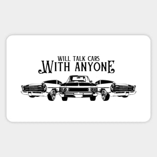 Will talk cars with anyone automobile funny design Magnet